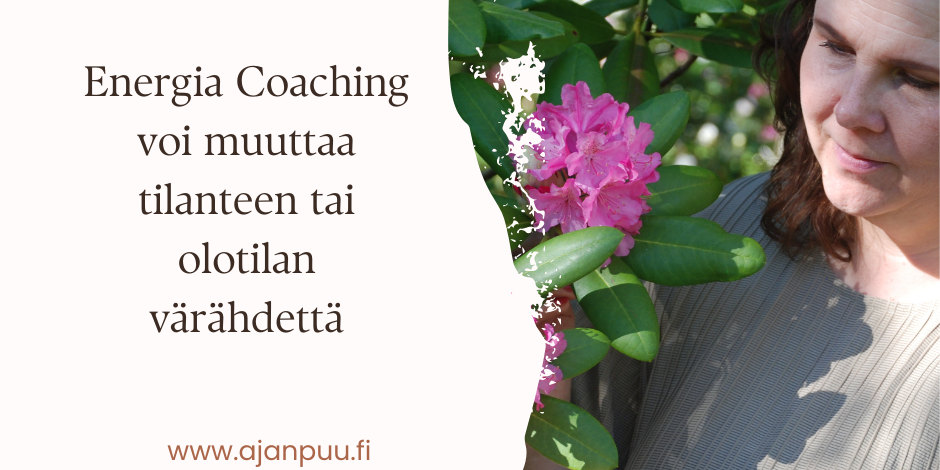Energia coaching hyvään oloon ja helpotukseen